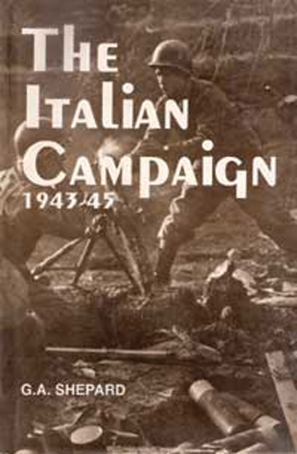 COLONEL G A SHEPPARD, WORLD WAR II, FIGHTING FACISM IN WORLD WAR II, ALLIED POWERS IN WORLD WAR II, MILITARY HISTORY OF WORLD WAR II, MUSSOLINI IN WORLD WAR II