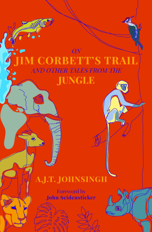 AJT JOHNSINGH, AJT JOHNSINGH JIM CORBETT, ECOTOURISM, WILDLIFE CONSERVATIONIST, JIM CORBETT'S TRAIL, JIM CORBETT NATURE WALK