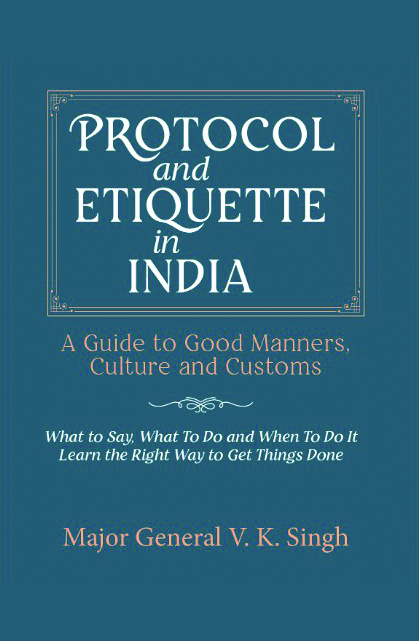 PROTOCOL AND ETIQUETTE IN INDIA, ETIQUETTE IN INDIA, CORPORATE ETIQUETTE IN INDIA, BUSINESS ETIQUETTE IN INDIA, BOOK ON TABLE MANNERS, BOOK ON DINING ETIQUETTE