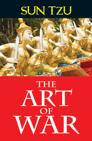 Sun Tzu, Art of War, Military Classic, Military Strategy, Tactic, Military Theory, Chinese Military treatise, Military thought, OR HISTORY- REGION &COUNTRIES- Asian History CHINESE PHILOSOPHY ON WAR, Military strategy, SUN TZU, SUN TZU CHINESE PHILOSOPHOR, MILITARY STRATEGIC THOUGHT, CHINESE PHILOSOPHY ON WAR