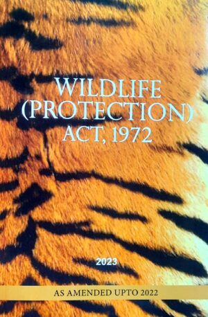 Wildlife enforcement, wildlife protection act, conservation, wildlife, Legal book, INDIAN WILDLIFE LAWS, WILDLIFE PROTECTION ACT 1972, WILDLIFE LAWS IN INDIA, WILDLIFE PROTECTION AND CONSERVATION LAWS IN INDIA, WILDLIFE LAW ENFORCEMENT IN INDIA